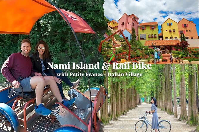 Nami Island & Petite France & Italian Village & Gangchon Rail Bike One-Day Tour - Why this day trip works from Seoul