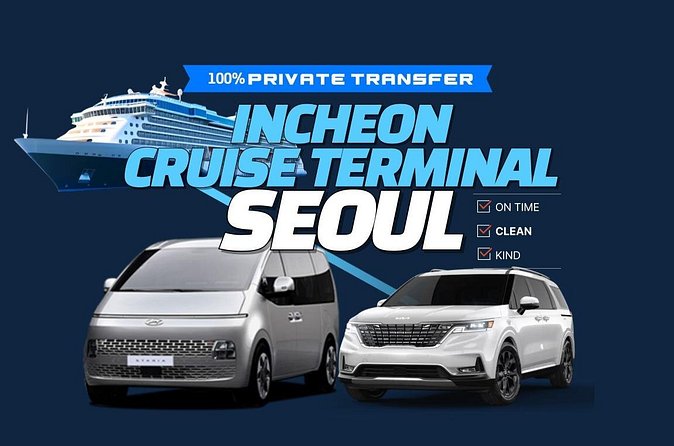 Private Transfer Incheon Cruise Terminal from and to Seoul - Luggage, comfort, and mobility needs