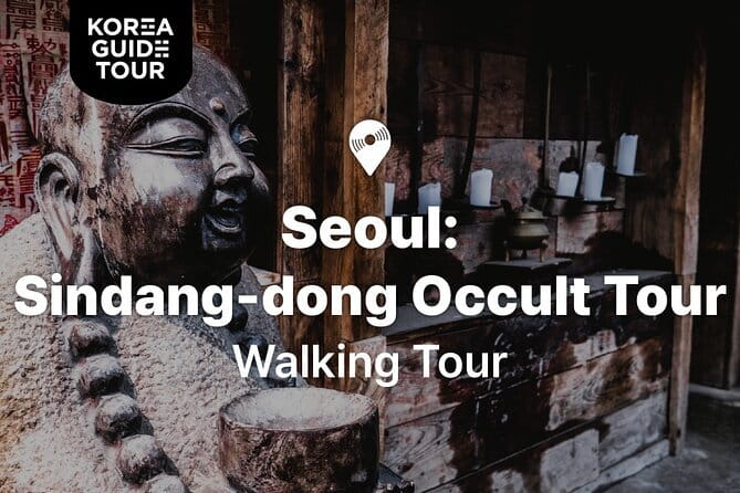 Seoul : Sindang-dong Occult Tour - Key points to know before booking